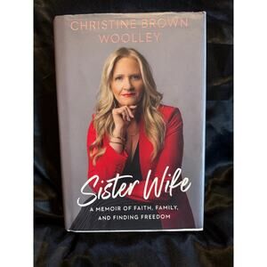 Sister Wife: A Memoir of Faith Family by Christine Brown Woolley Hardcover